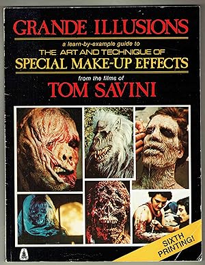 Image du vendeur pour Grande Illusions: A Learn-by-Example Guide to the Art and Technique of Special Make-up Effects from the Films of Tom Savini mis en vente par Hyde Brothers, Booksellers