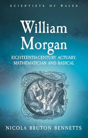 Immagine del venditore per William Morgan : Eighteenth-Century Actuary, Mathematician and Radical venduto da GreatBookPrices