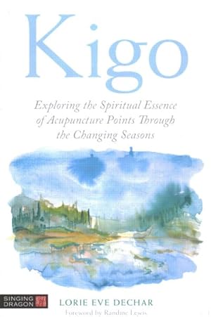 Imagen del vendedor de Kigo : Exploring the Spiritual Essence of Acupuncture Points Through the Changing Seasons a la venta por GreatBookPrices