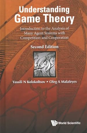 Seller image for Understanding Game Theory : Introduction to the Analysis of Many Agent Systems With Competition and Cooperation for sale by GreatBookPrices