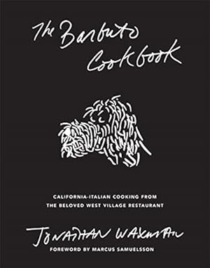 Seller image for The Barbuto Cookbook: California-Italian Cooking from the Beloved West Village Restaurant by Waxman, Jonathan [Hardcover ] for sale by booksXpress