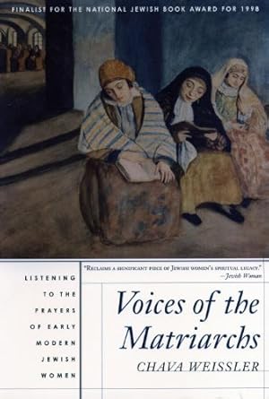 Seller image for Voices of the Matriarchs: Listening to the Prayers of Early Modern Jewish Women by Weissler, Chava [Paperback ] for sale by booksXpress