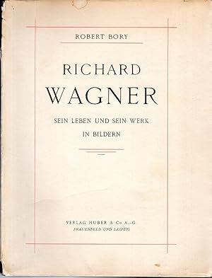 Richard Wagner : Sein Leben und sein Werk in Bildern. Numeriertes Exemplar: Nr. 23