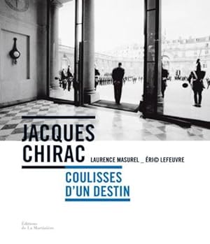 Bild des Verkufers fr Jacques Chirac ; coulisses d'un destin zum Verkauf von Chapitre.com : livres et presse ancienne