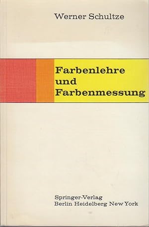 Farbenlehre und Farbenmessung : Eine kurze Einf. / Werner Schultze