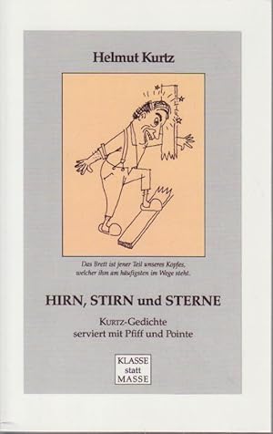 Hirn, Stirn und Sterne : Kurtz-Gedichte serviert mit Pfiff und Pointe / Helmut Kurtz