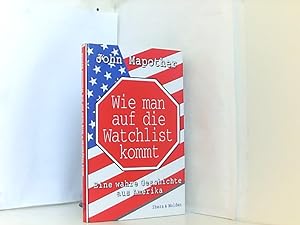 Seller image for Wie man auf die Watchlist kommt: Eine wahre Geschichte aus Amerika for sale by Book Broker