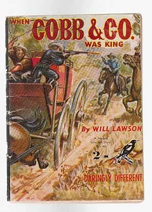 Imagen del vendedor de WHEN COBB AND CO WAS KING. A Magpie Selected Story No. 66 a la venta por BOOK NOW
