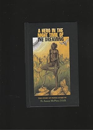 A HERO IN THE NIGHT TIME OF THE DREAMING. THe Story of Penda Gudje (SIGNED COPY)