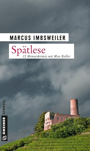 Spätlese: 12 Monatskrimis mit Max Koller (Kriminalromane im GMEINER-Verlag) (Privatdetektiv Max K...