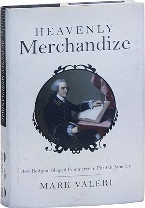 Seller image for Heavenly Merchandize: How Religion Shaped Commerce in Puritan America for sale by Lorne Bair Rare Books, ABAA