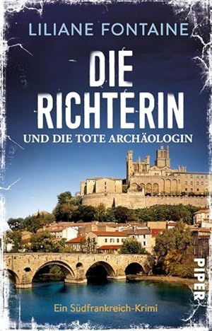 Die Richterin und die tote Archäologin: Ein Südfrankreich-Krimi (Ein Fall für Mathilde de Boncour...
