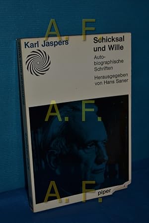 Image du vendeur pour Schicksal und Wille : Autobiographische Schriften Karl Jaspers. Hrsg. von Hans Saner / piper-paperback mis en vente par Antiquarische Fundgrube e.U.