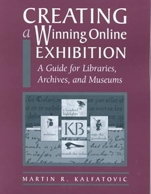 Seller image for Creating a Winning Online Exhibition : A Guide for Libraries, Archives, and Museums for sale by GreatBookPrices