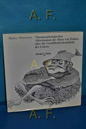 Bild des Verkufers fr Theomorphologisches Alttestament des Sieur von Hedon, oder die Gensslichkeitsgebrde des Lebens. [Hrsg.: Vintila Ivanceanu] zum Verkauf von Antiquarische Fundgrube e.U.