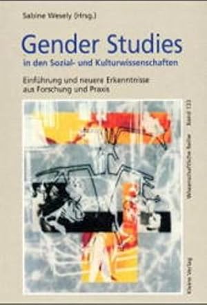 Bild des Verk�ufers f�r Gender studies in den Sozial- und Kulturwissenschaften : Einf�hrung und neuere Erkenntnisse aus Forschung und Praxis. ( = Wissenschaftliche Reihe ; Bd. 133) zum Verkauf von Antiquariat Seitenwechsel