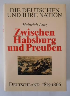 Die Deutschen und ihre Nation. Zwischen Habsburg und Preußen. Das Reich und die Deutschen 12 Bänd...