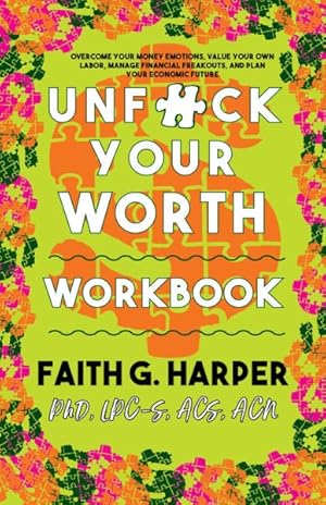 Seller image for Unfuck Your Worth Workbook : Manage Your Money, Value Your Own Labor, and Stop Financial Freakouts in a Capitalist Hellscape for sale by GreatBookPrices