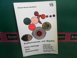 Handbuch Kopfschmerzen und Migräne. Echte Heilwege ohne Schmerzmittel. (= Bircher-Brenner-Handbuc...