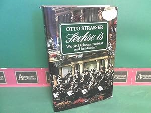 Bild des Verkufers fr Sechse is. - Wie ein Orchester musiziert und funktioniert. zum Verkauf von Antiquariat Deinbacher