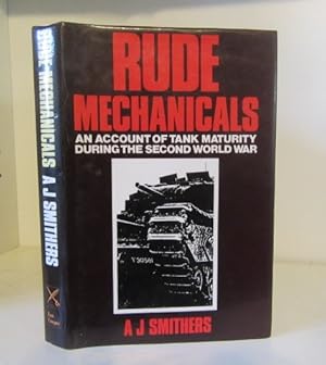 Bild des Verkufers fr Rude Mechanicals: An Account of Tank Maturity During the Second World War zum Verkauf von BRIMSTONES