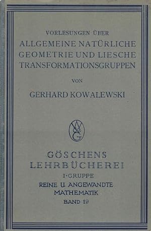 Vorlesungen über allgemeine natürliche Geometrie und Liesche Transformationsgruppen