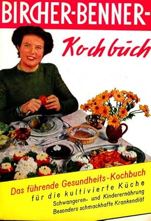 Bircher-Benner Kochbuch. Das Standardkochbuch der Bircher-Benner Küche für gesundheitliche Ernährung