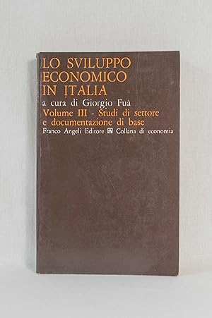 Bild des Verkufers fr Lo sviluppo Economico in Italia - Storia dell'Economia Italiana negli ultimi cento anni, Vol. III: Studi di settore e documentazione di base. zum Verkauf von Versandantiquariat Waffel-Schrder