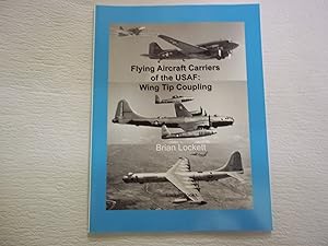 Immagine del venditore per Flying Aircraft Carriers of the USAF: Wing Tip Coupling venduto da Carmarthenshire Rare Books