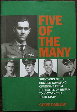 Five of the Many: Survivors of the Bomber Command Offensive from the Battle of Britain to Victory...