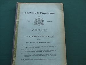 The City of Capetown Minute of His Worship the Mayor for the Year Ending 7th September, 1927.