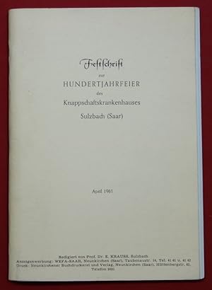 Bild des Verkufers fr Festschrift zur Hundertjahrfeier des Knappschaftskrankenhauses Sulzbach (Saar). zum Verkauf von Antiquariat Martin Barbian & Grund GbR