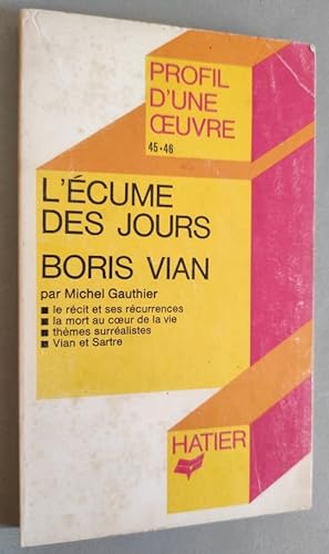 Bild des Verkufers fr Profil d'une oeuvre : L'Ecume des jours, Boris Vian. zum Verkauf von Librairie Pique-Puces