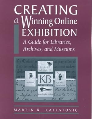 Seller image for Creating a Winning Online Exhibition : A Guide for Libraries, Archives, and Museums for sale by GreatBookPricesUK