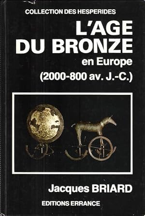 L'Age Du Bronze En Europe ( 2000 - 800 av. J. C/ )