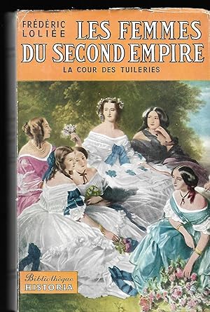 Immagine del venditore per Les femmes du Second Empire La cour des Tuileries venduto da LES TEMPS MODERNES
