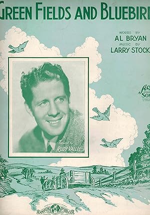 Green Fields and Bluebirds Sheet Music Rudy Vallee Cover