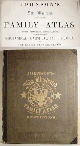 Johnson's / New Illustrated / (Steel Plate) / Family Atlas / With Physical Geography / And With D...