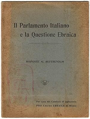 Il Parlamento Italiano e la Questione Ebraica. Risposte al referendum. Per cura del comitato di a...