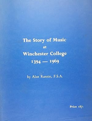 Seller image for The Story of Music at Winchester College, 1394-1969 for sale by Austin Sherlaw-Johnson, Secondhand Music