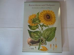 Kaiserkron und Tulipan - Die Schönheit von Blumen und Blüten. Tafeln aus Pflanzenbüchern des 16. ...