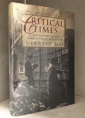 Seller image for Critical Times; The History of the Times Literary Supplement for sale by Burton Lysecki Books, ABAC/ILAB