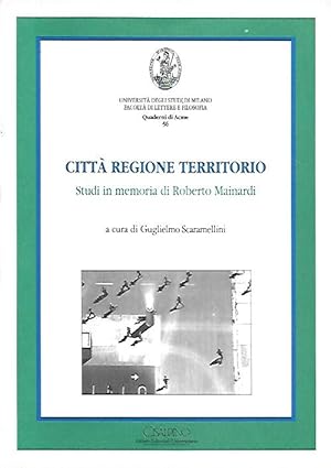 Città regione territorio : studi in memoria di Roberto Mainardi