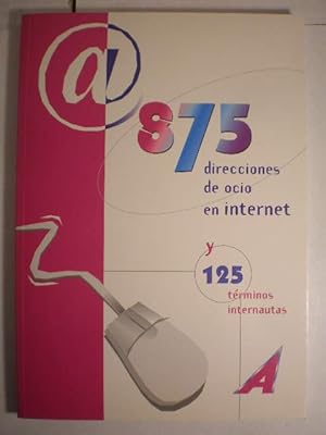 875 Direcciones de ocio en Internet y 125 términos internautas