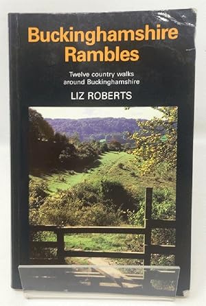 Buckinghamshire Rambles: Twelve Country Walks Around Buckinghamshire