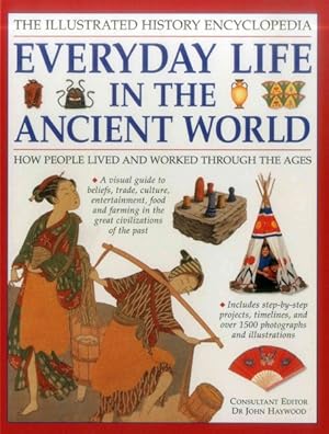 Seller image for Illustrated History Encyclopedia : Everyday Life in the Ancient World: How People Lived and Worked Through the Ages for sale by GreatBookPrices