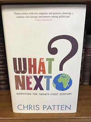 WHAT NEXT? SURVIVING THE TWENTY-FIRST CENTURY [SIGNED]