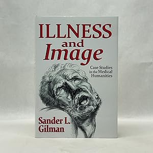 ILLNESS AND IMAGE: CASE STUDIES IN THE MEDICAL HUMANITIES
