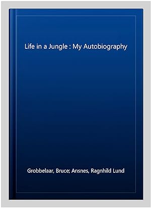 Seller image for Life in a Jungle : My Autobiography for sale by GreatBookPrices