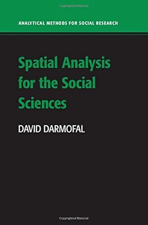 Immagine del venditore per Spatial Analysis for the Social Sciences (Analytical Methods for Social Research) by Darmofal, David [Hardcover ] venduto da booksXpress